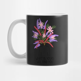 What is yours will find you hand drawn Mug